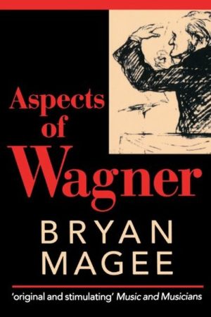 Aspects of Wagner by Bryan Magee